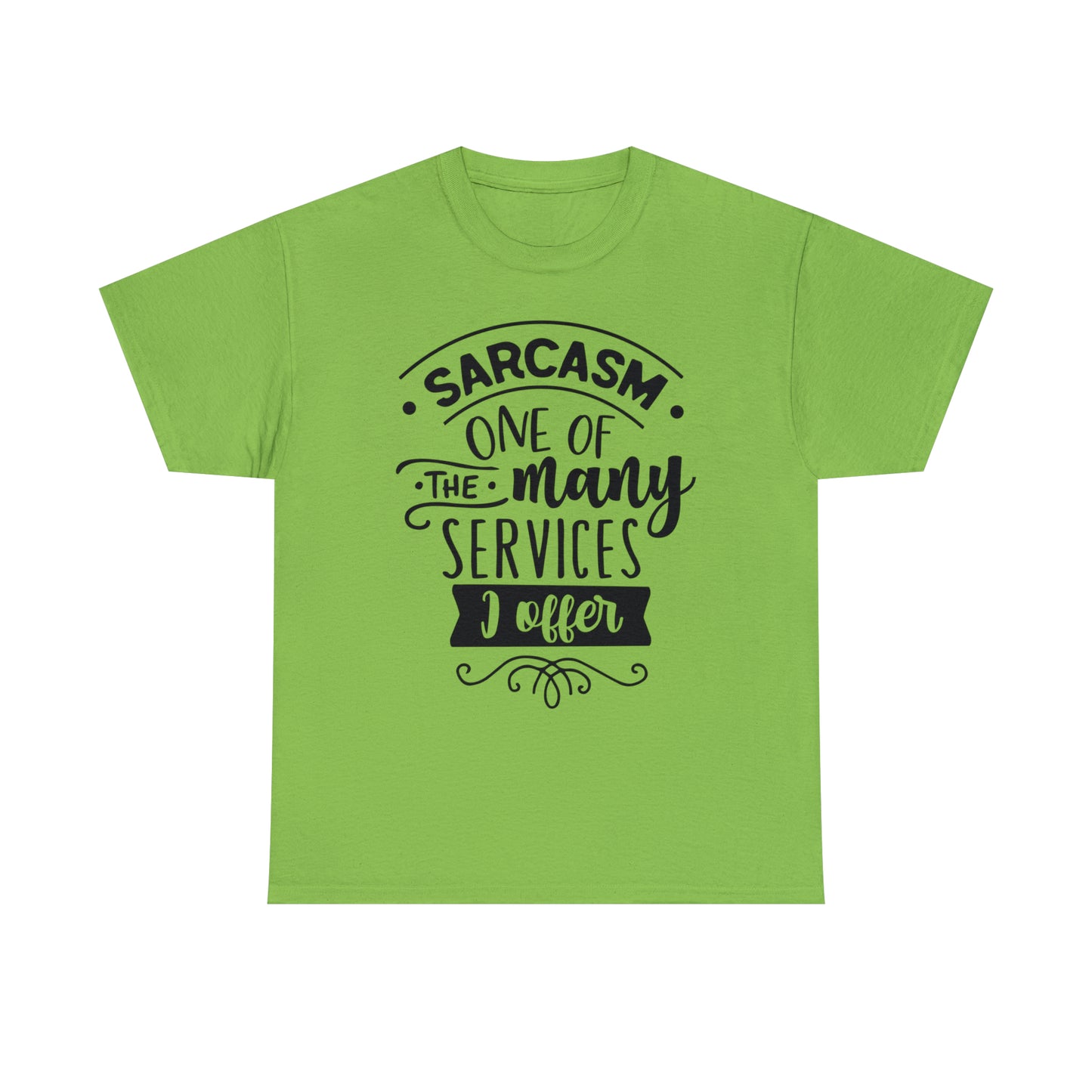 Sarcasm Services Tee
