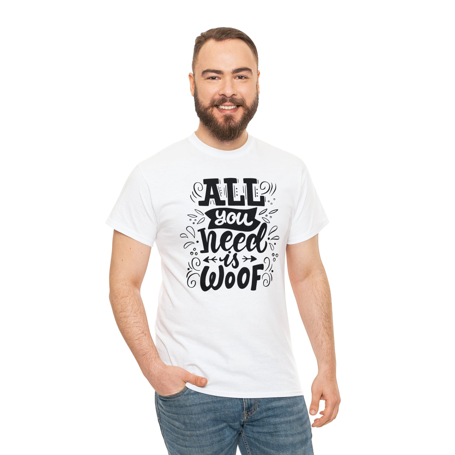 All You Need is Woof Unisex Heavy Cotton Tee