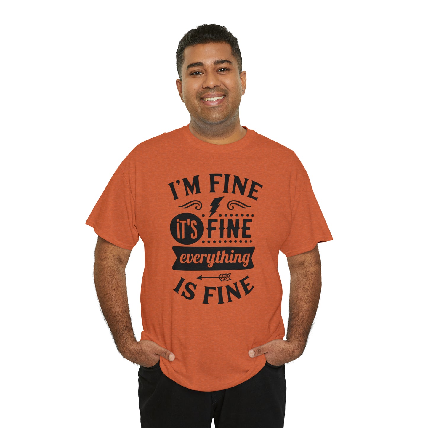 I'm Fine, It's Fine Tee