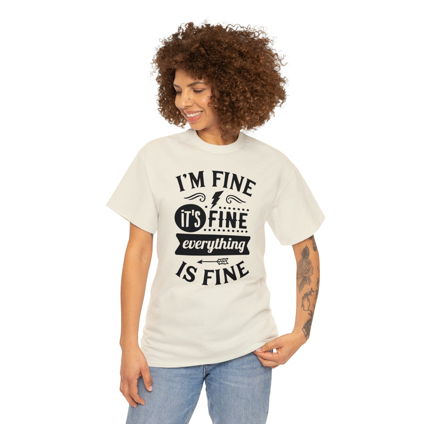 I'm Fine, It's Fine Tee