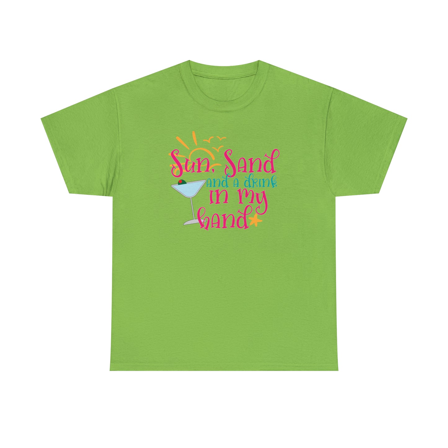 Sun Sand and a Drink in My Hand Tee
