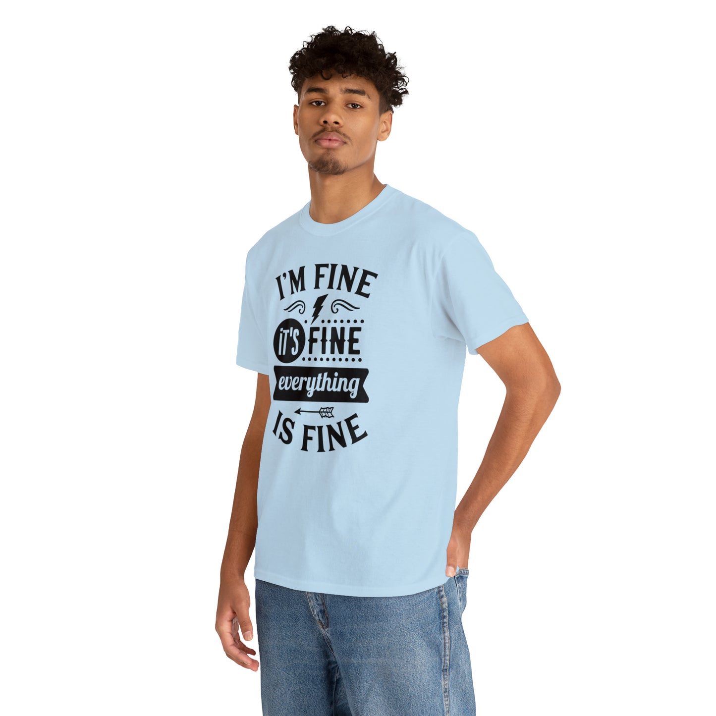 I'm Fine, It's Fine Tee