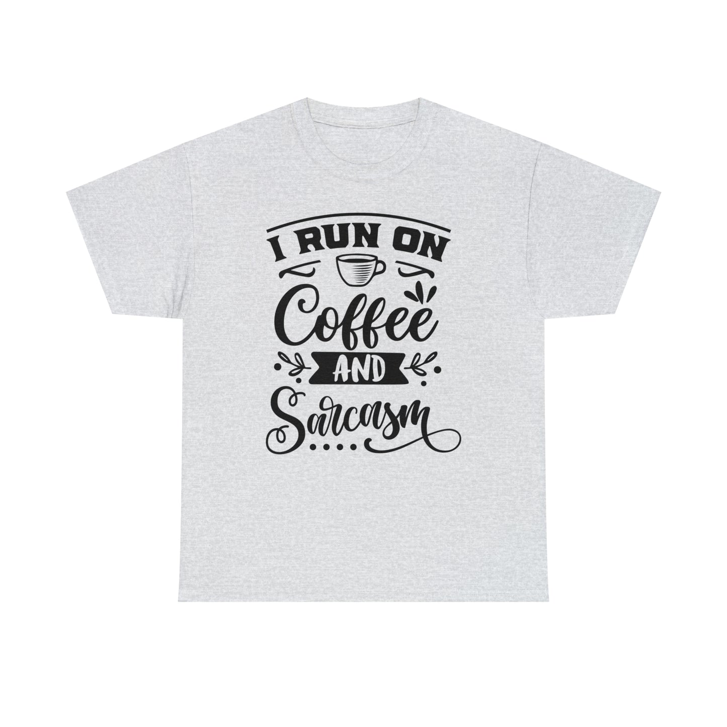 I Run on Coffee and Sarcasm Tee