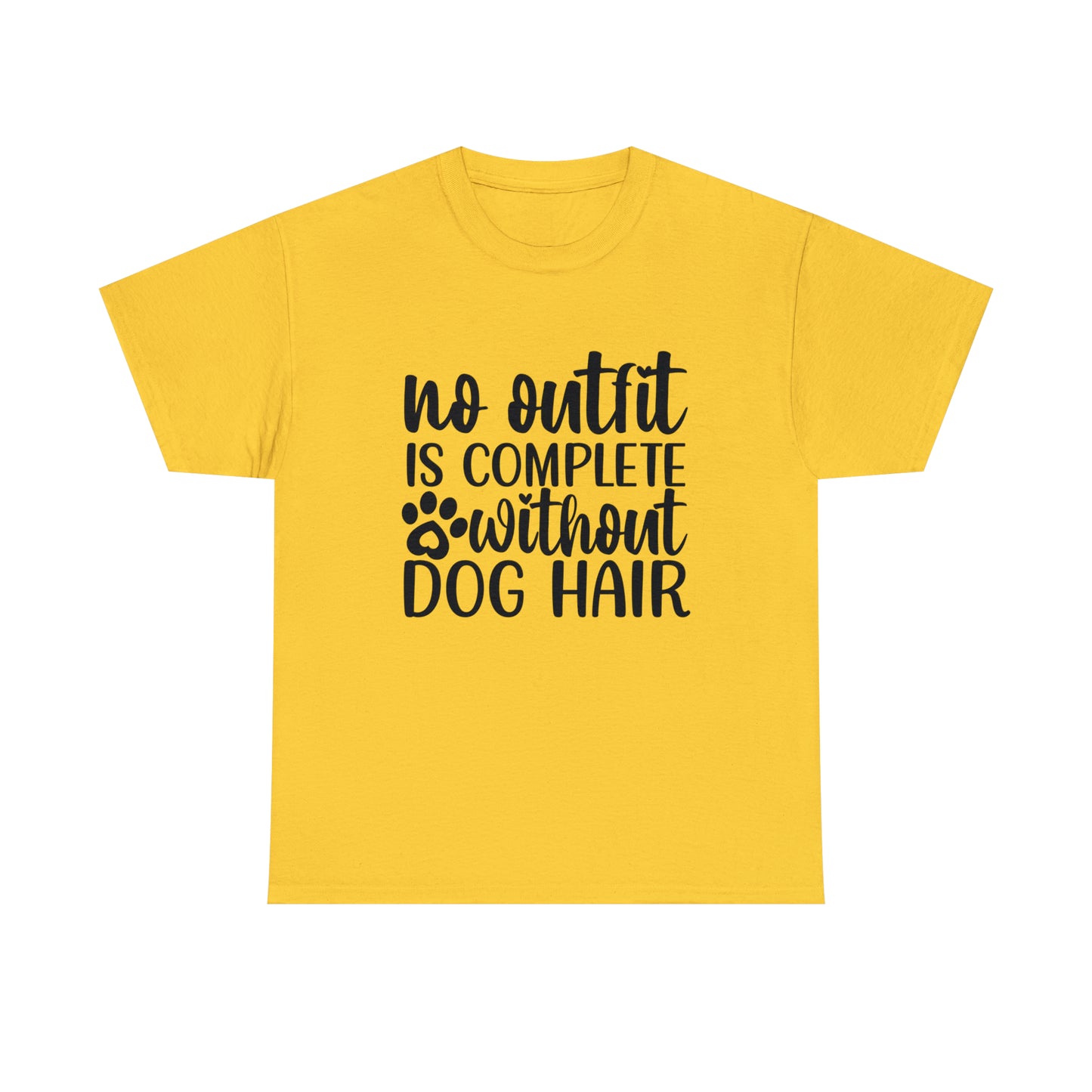 No Outfit Is Complete Without Dog Hair Unisex Tee