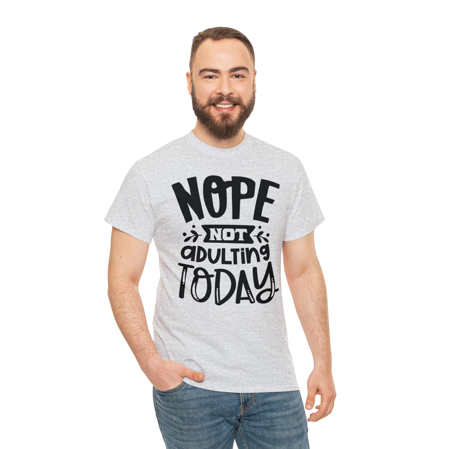 Nope, Not Adulting Today Tee
