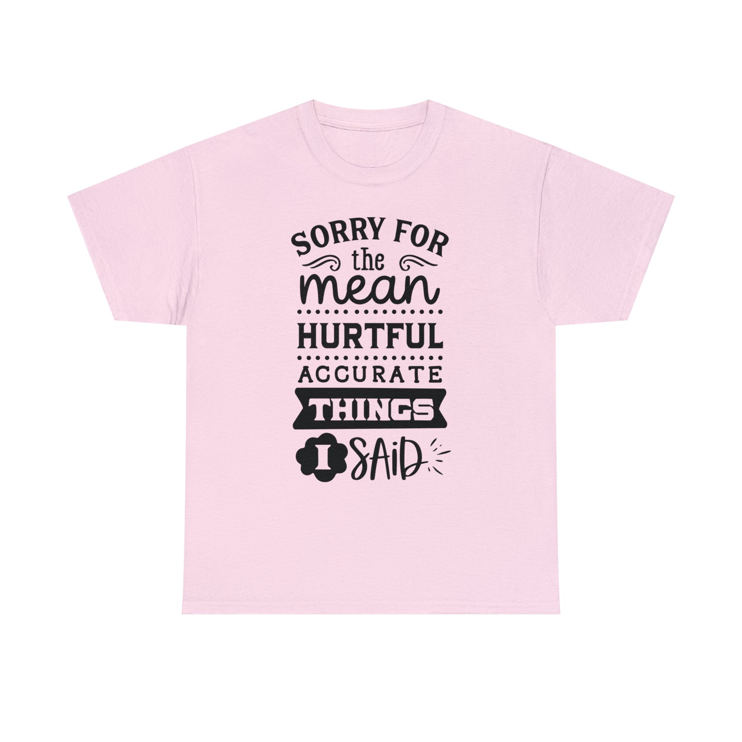 Sorry for the Hurtful Things Tee