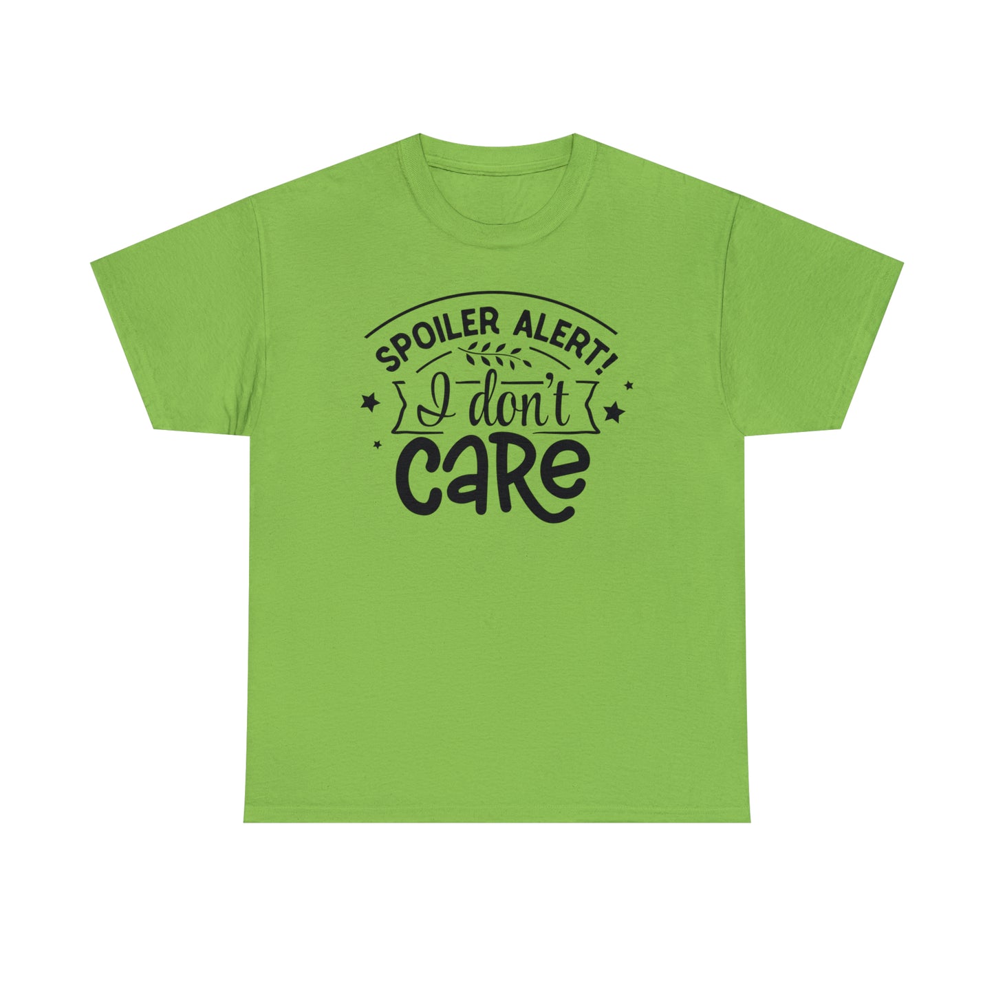 Spoiler Alert I Don't Care Unisex Tee