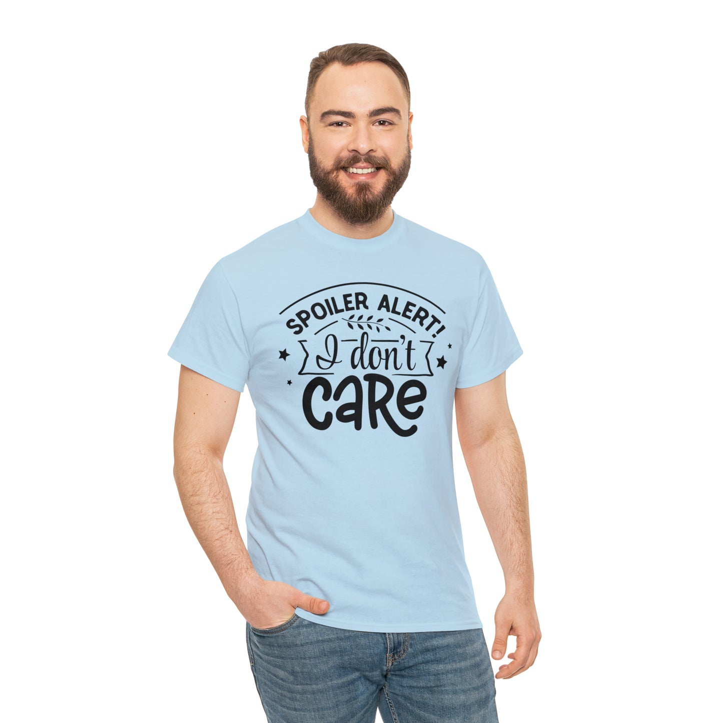Spoiler Alert I Don't Care Unisex Tee