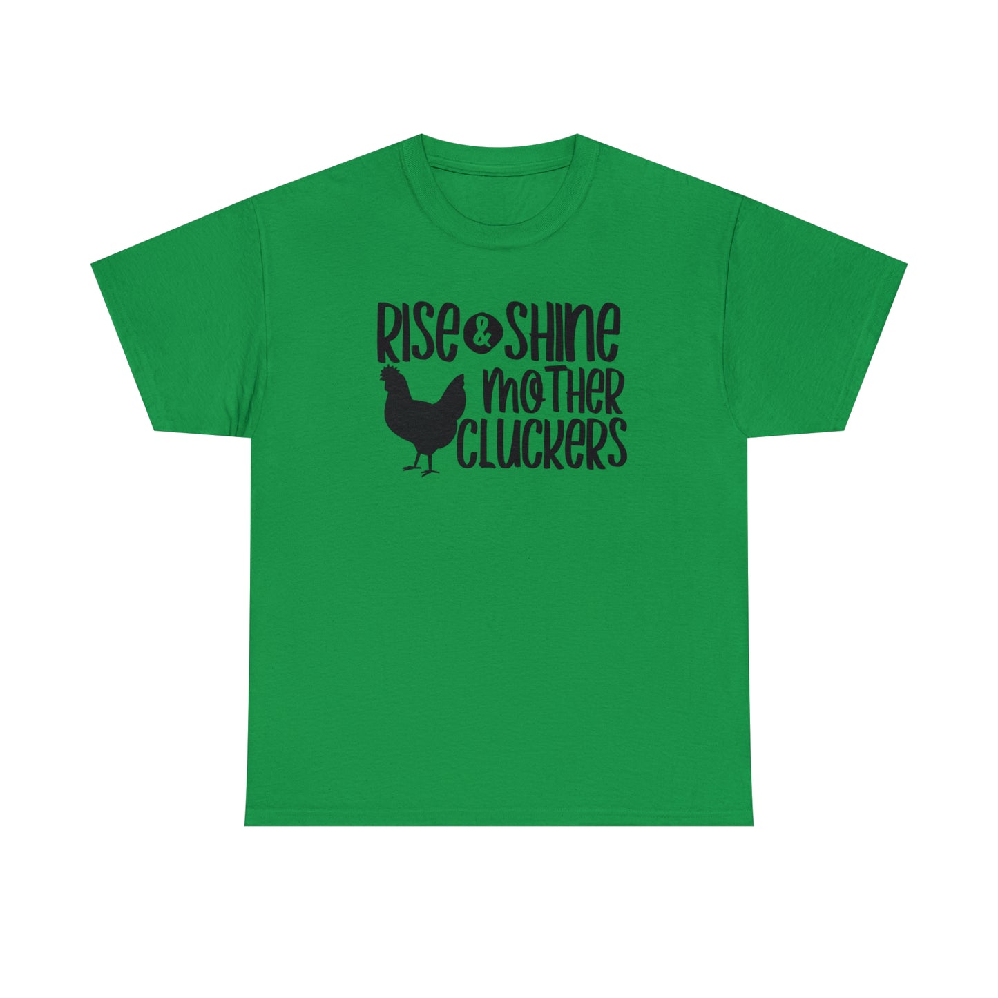 Rise and Shine Mother Cluckers Unisex Tee