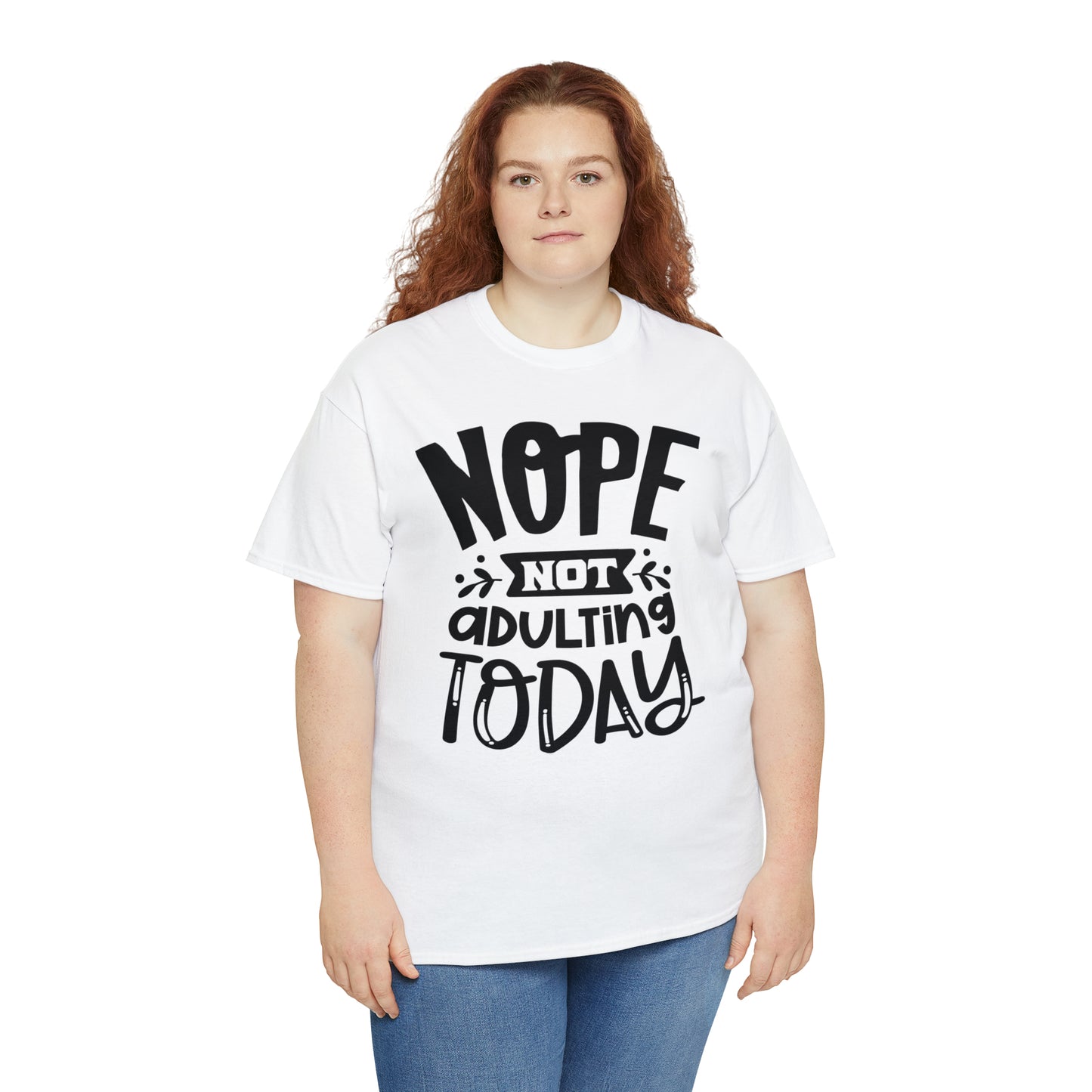 Nope, Not Adulting Today Tee