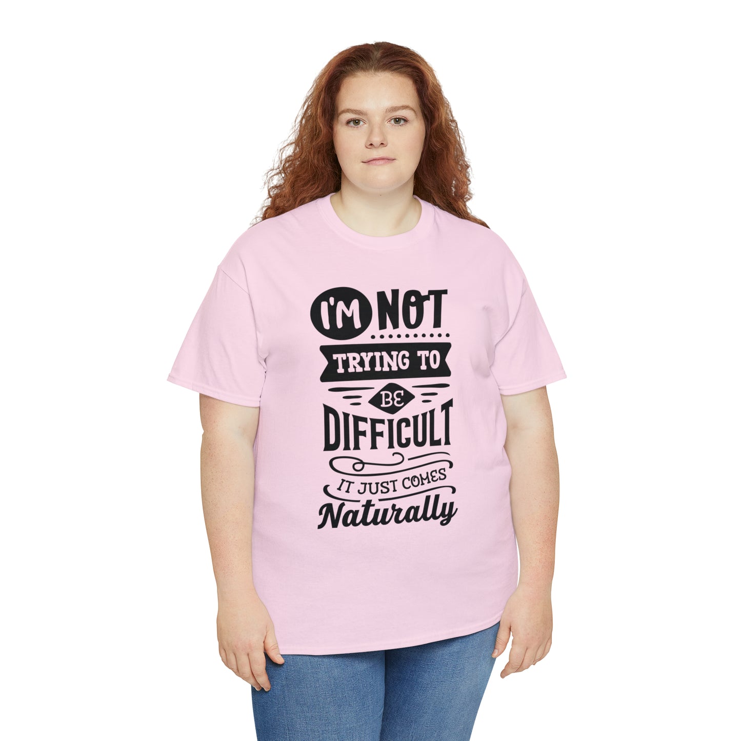 I'm Not Trying to Be Difficult Tee