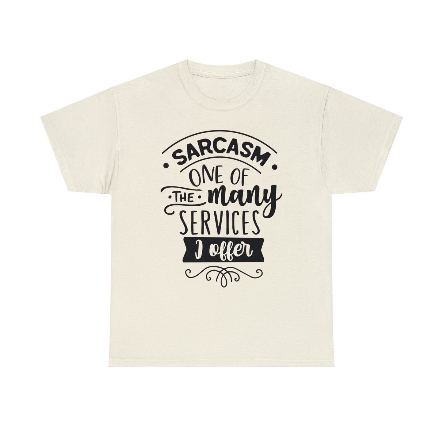 Sarcasm Services Tee
