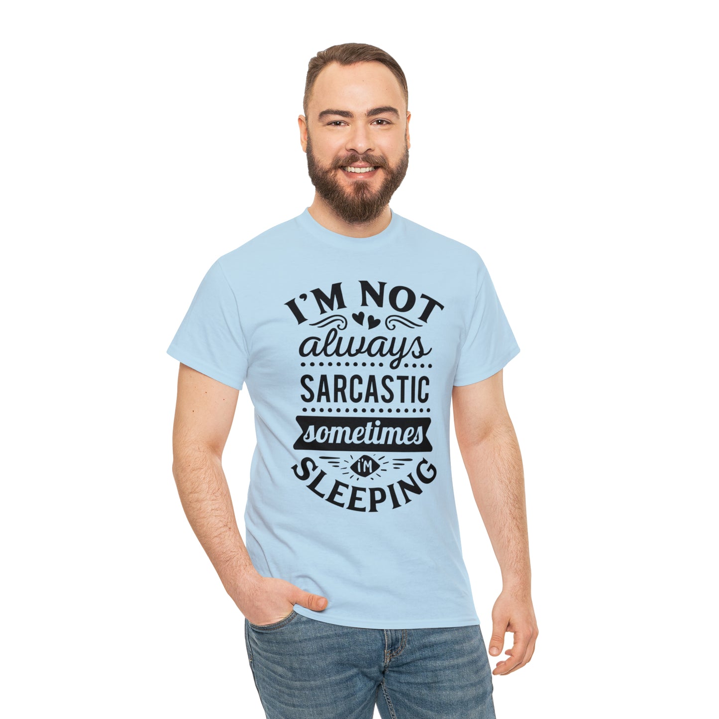 I'm Not Always Sarcastic Tee
