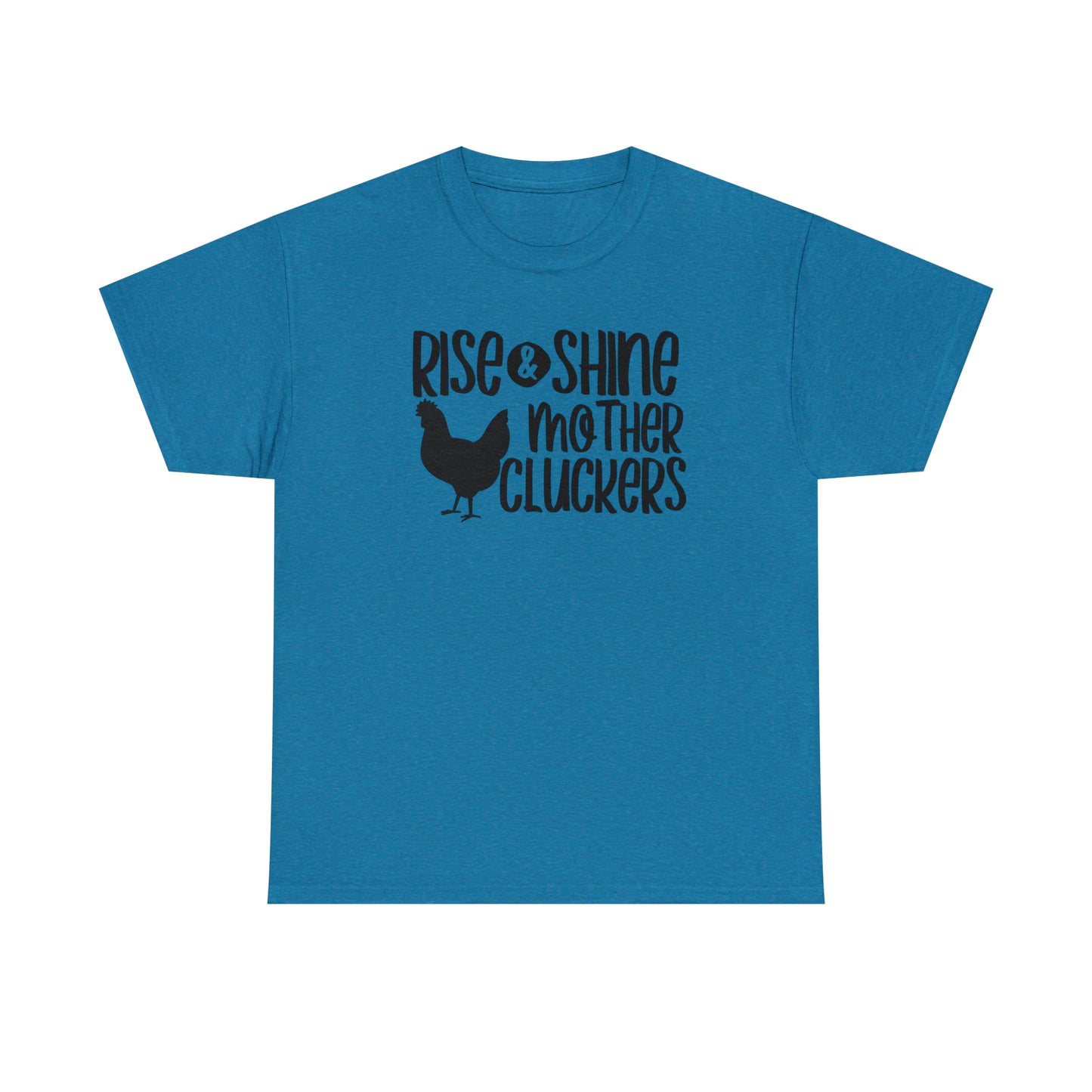 Rise and Shine Mother Cluckers Unisex Tee