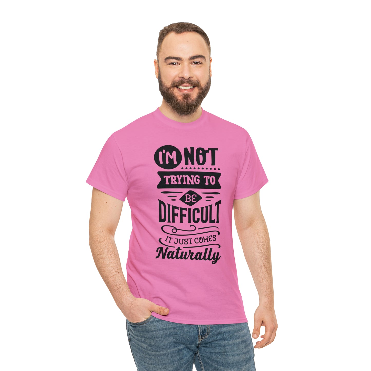 I'm Not Trying to Be Difficult Tee