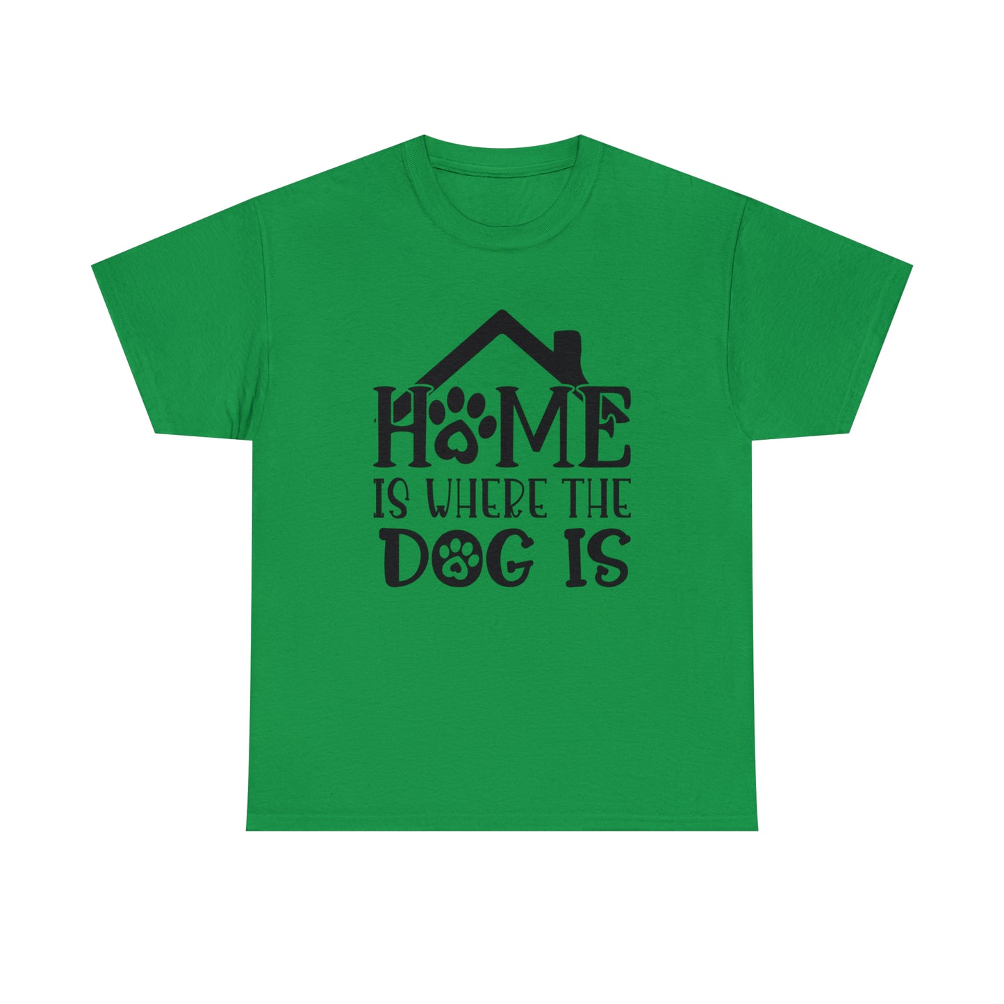 Home is Where the Dog Is Unisex Tee