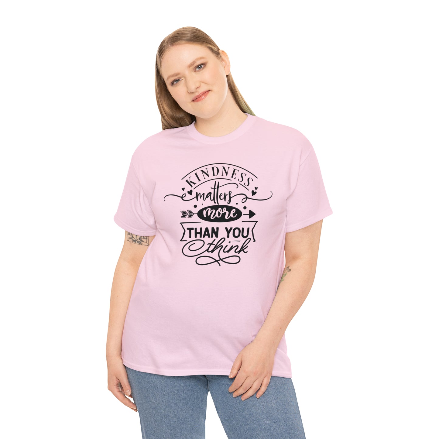 Kindness Matters More Than You Think Tee