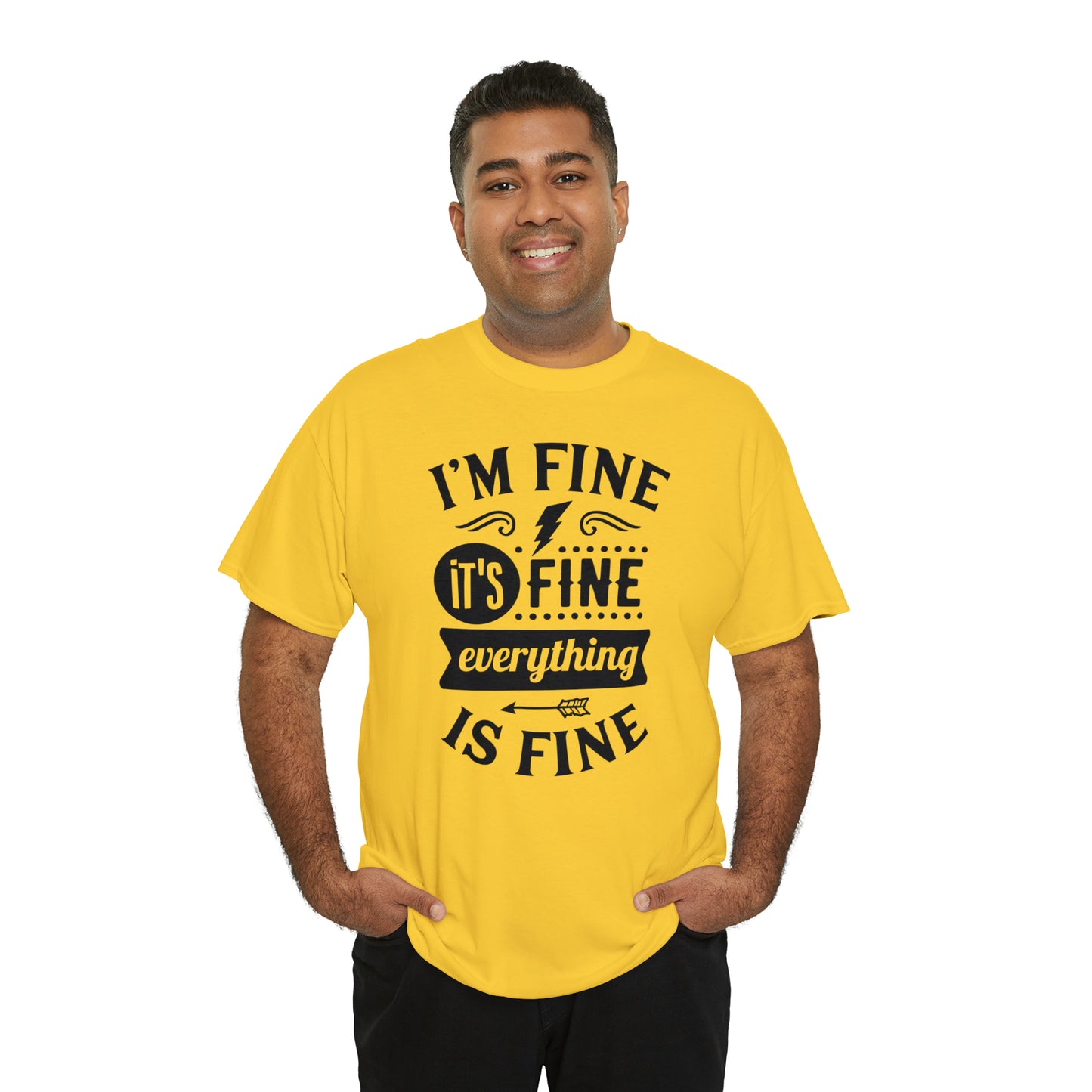 I'm Fine, It's Fine Tee