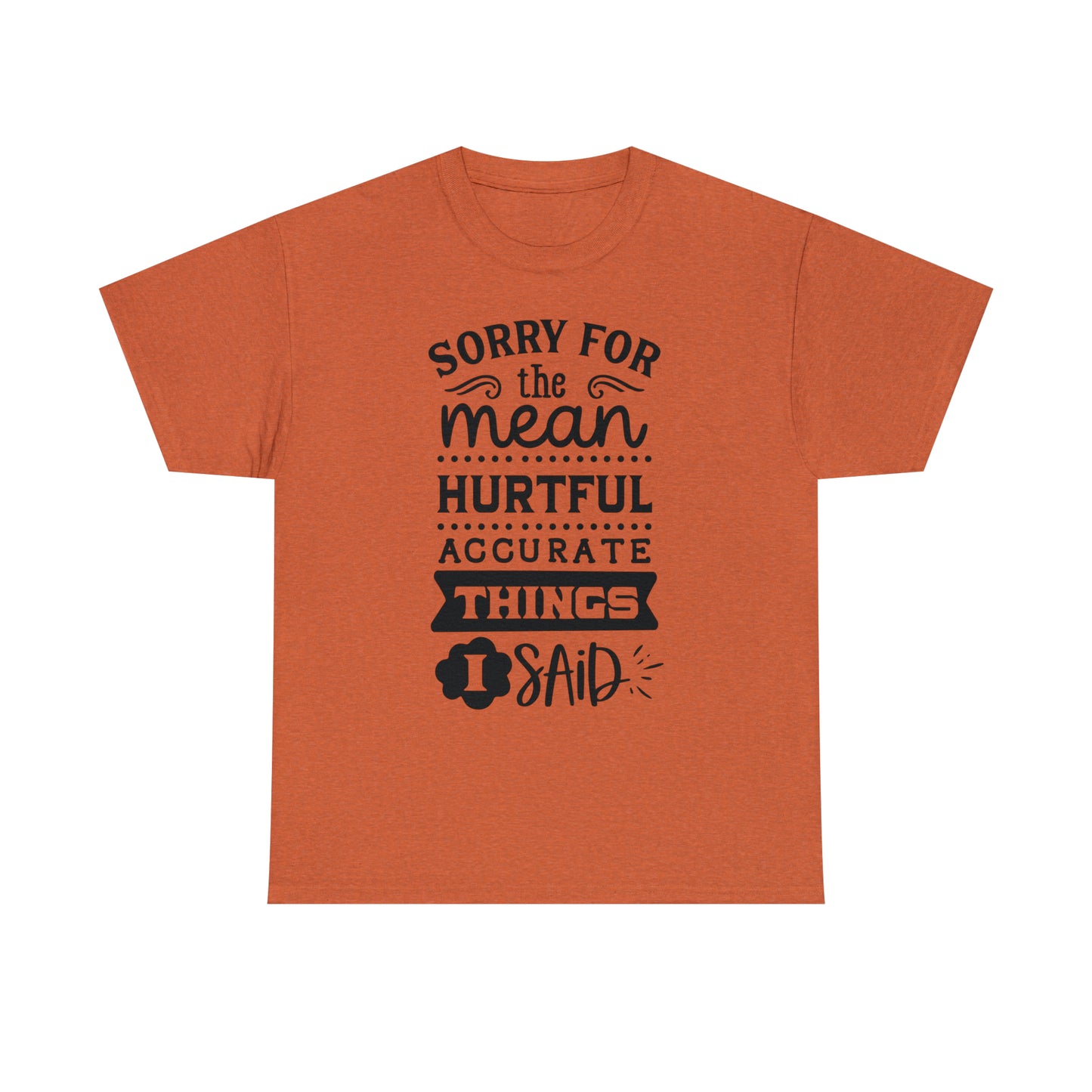 Sorry for the Hurtful Things Tee