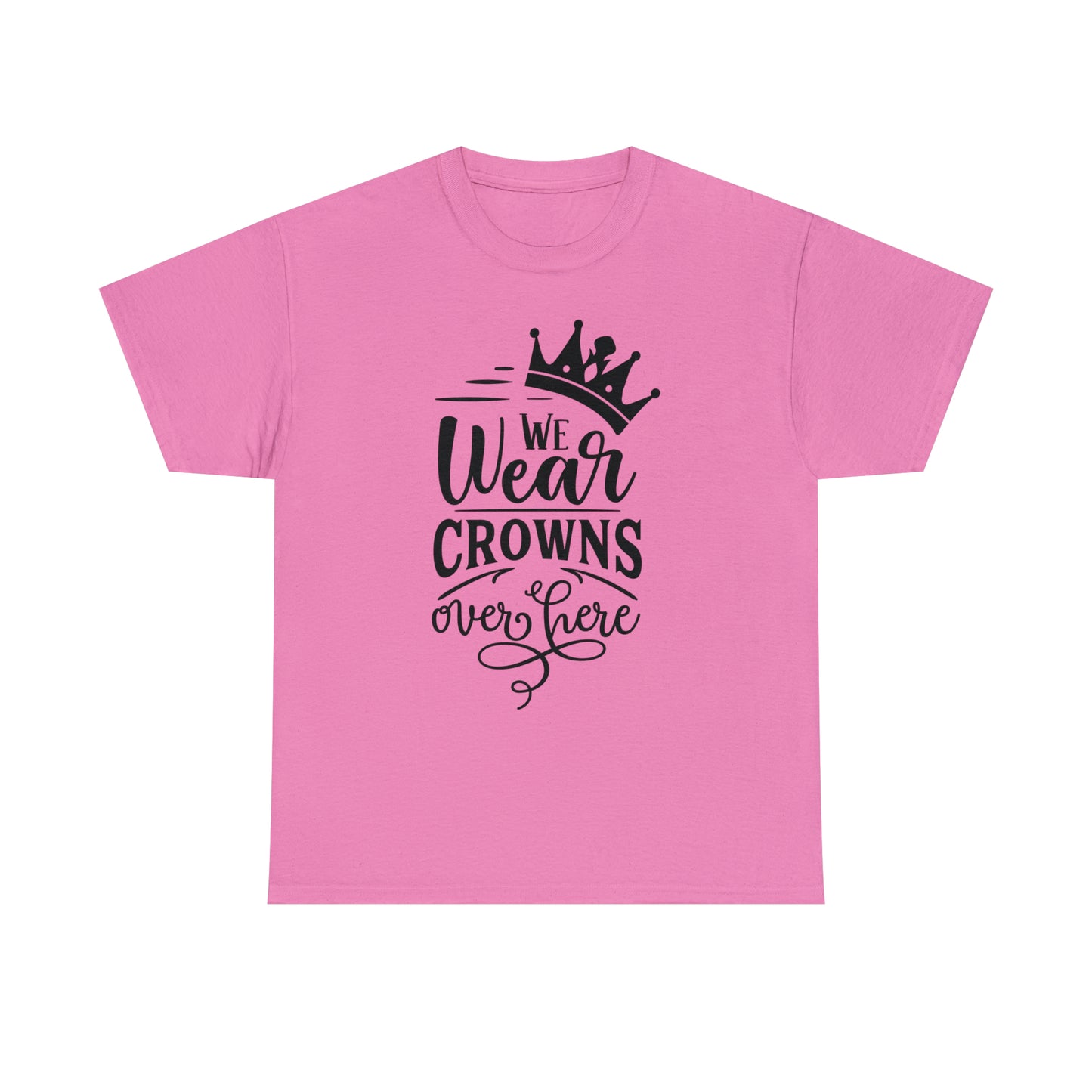 We Wear Crowns Over Here Tee