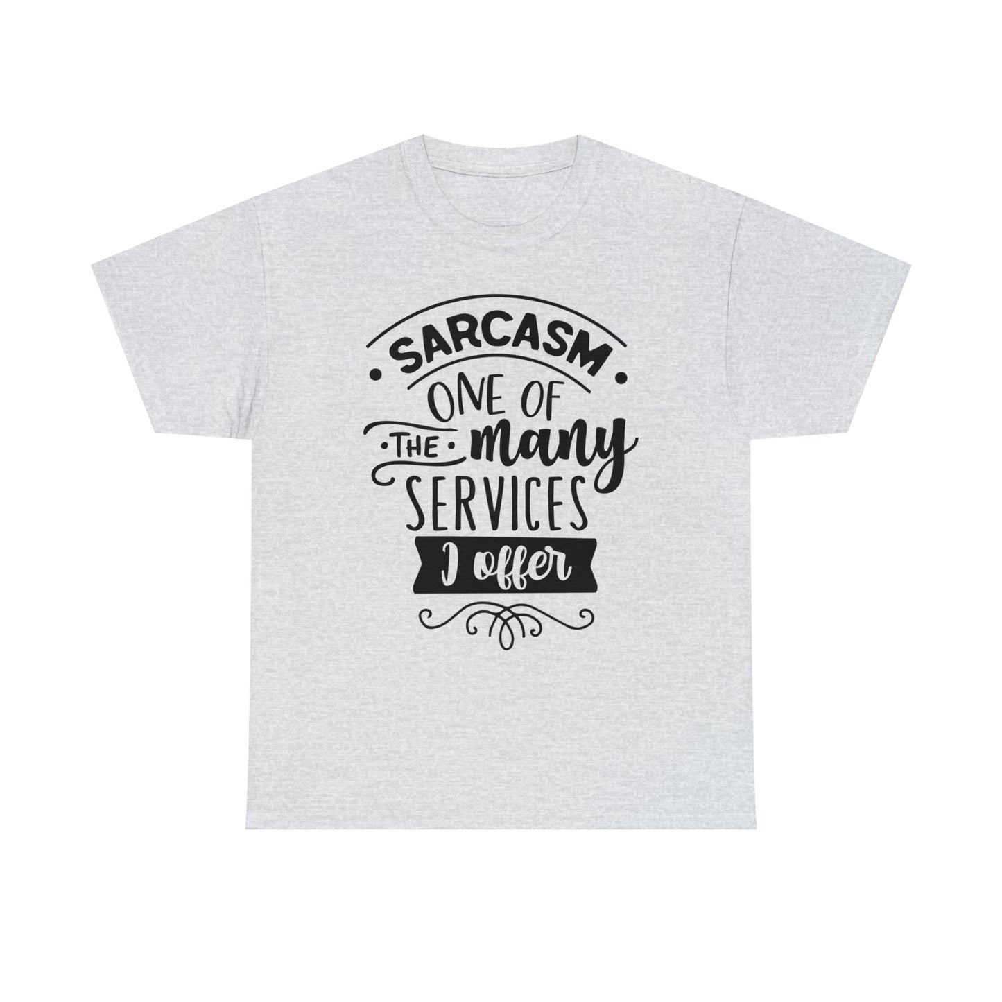 Sarcasm Services Tee
