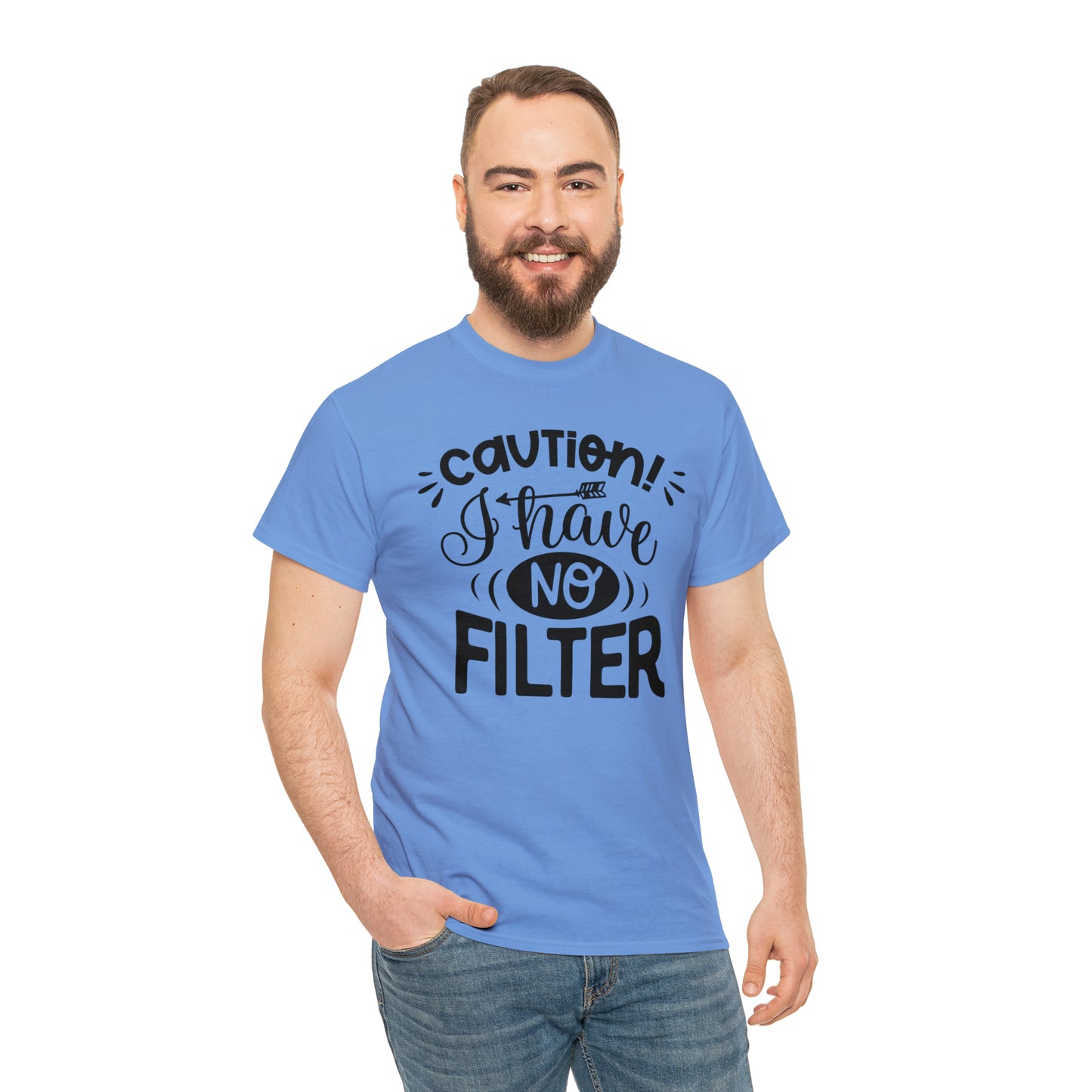Caution I Have No Filter Tee