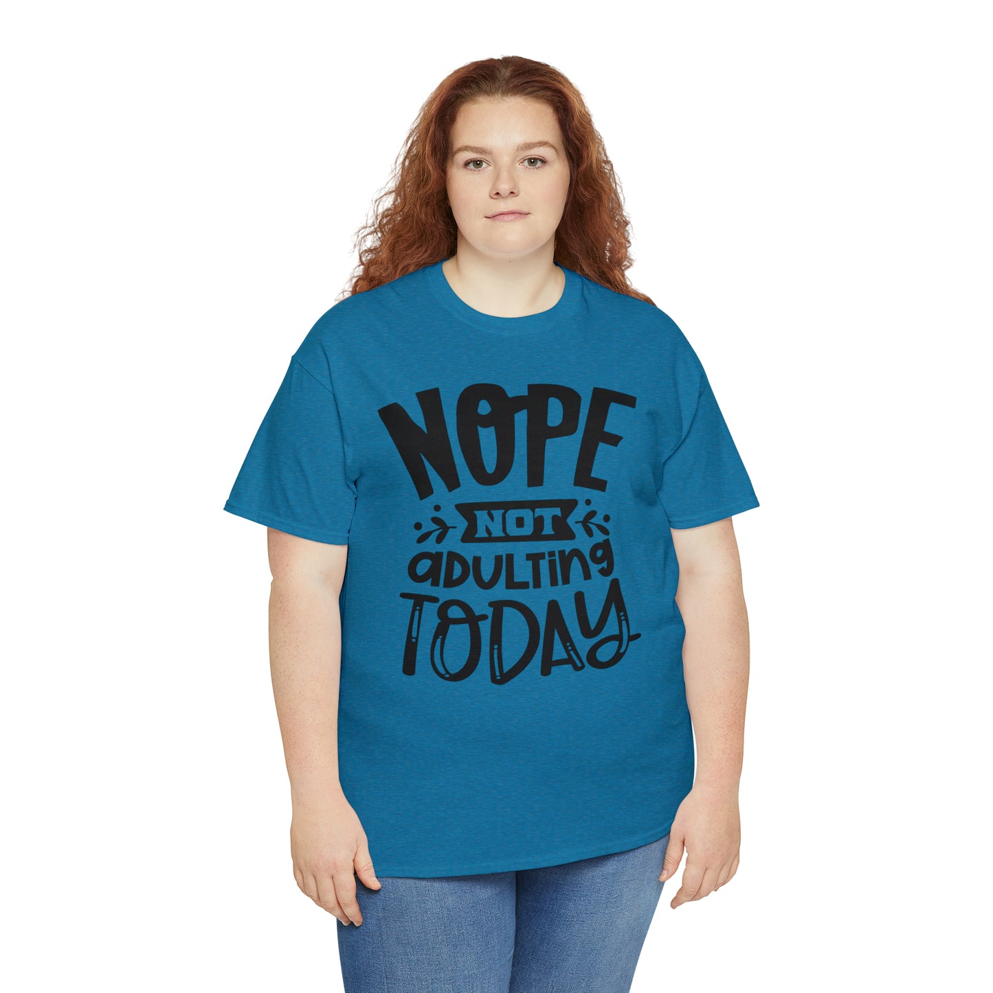Nope, Not Adulting Today Tee