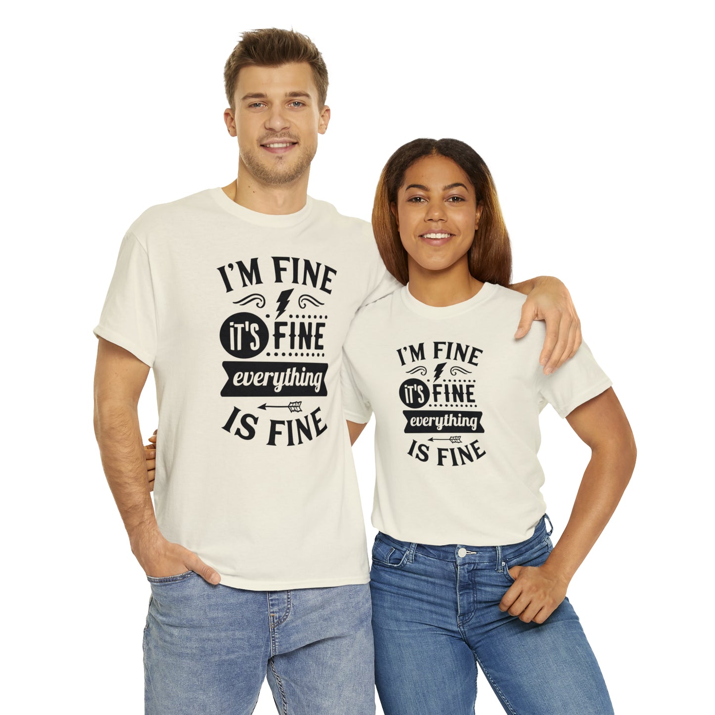I'm Fine, It's Fine Tee