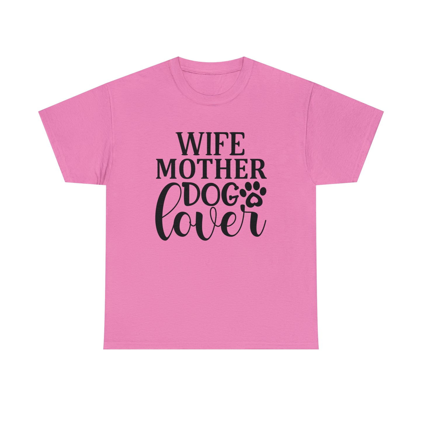 Wife Mother Dog Lover Tee