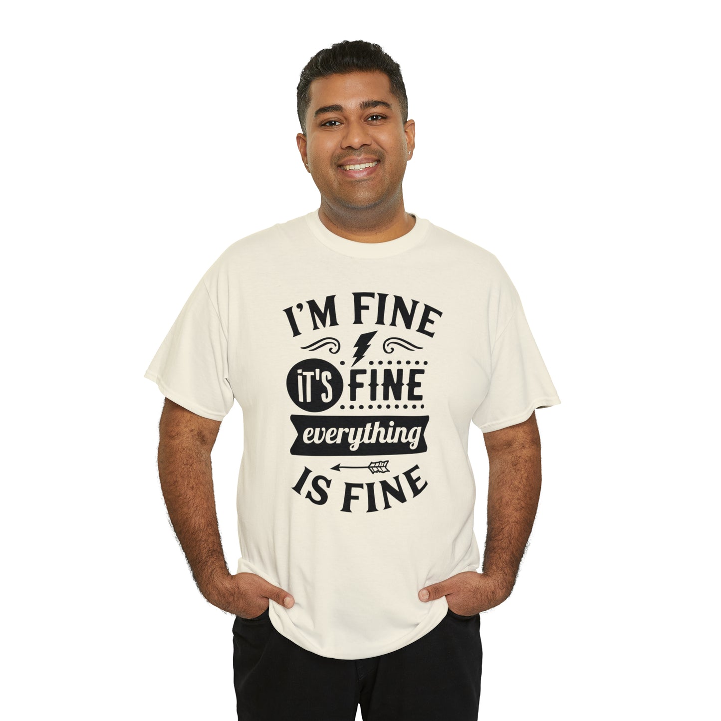 I'm Fine, It's Fine Tee