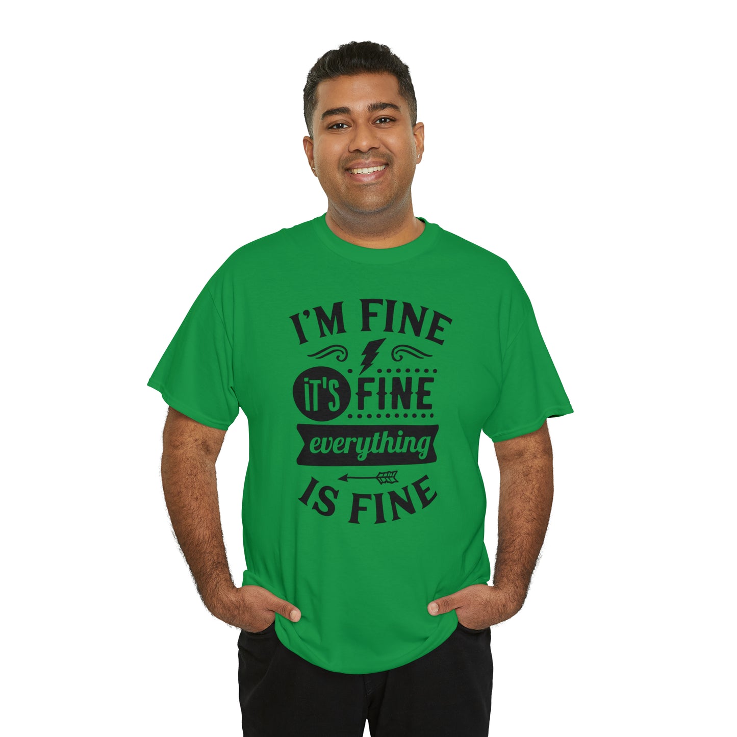 I'm Fine, It's Fine Tee