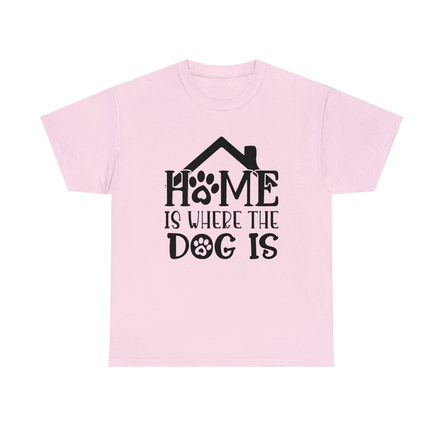 Home is Where the Dog Is Unisex Tee