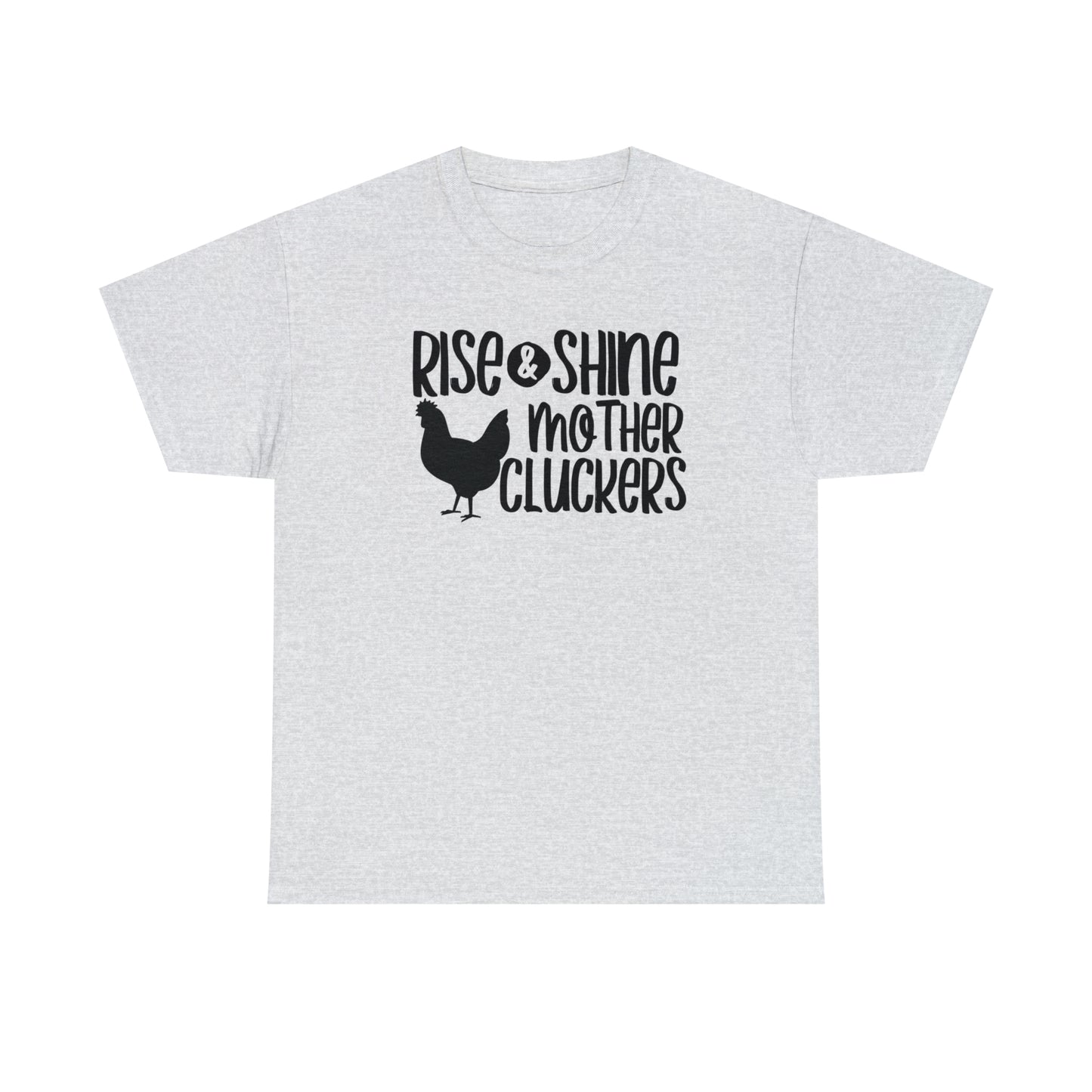 Rise and Shine Mother Cluckers Unisex Tee