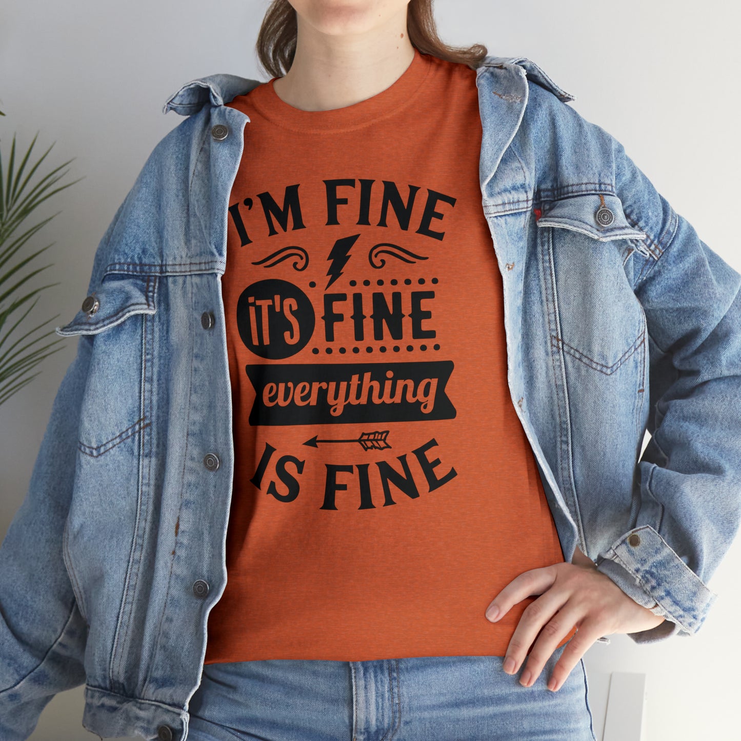 I'm Fine, It's Fine Tee