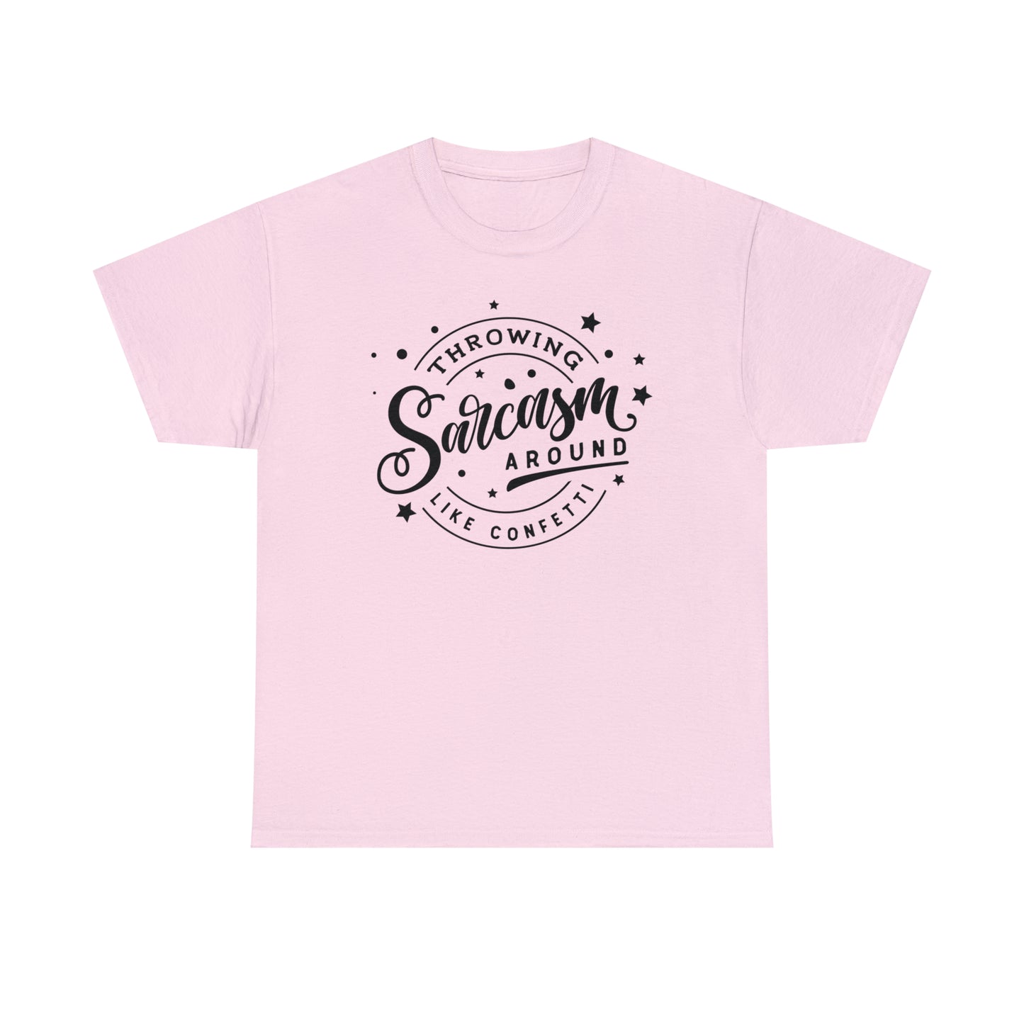 Throwing Sarcasm Like Confetti Tee