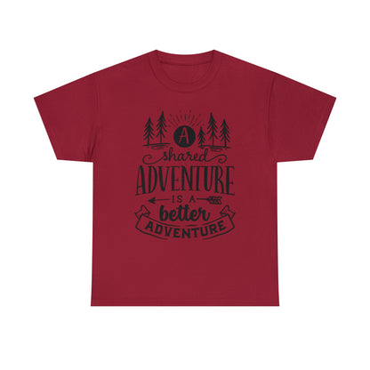 A Shared Adventure is a Better Adventure Tee