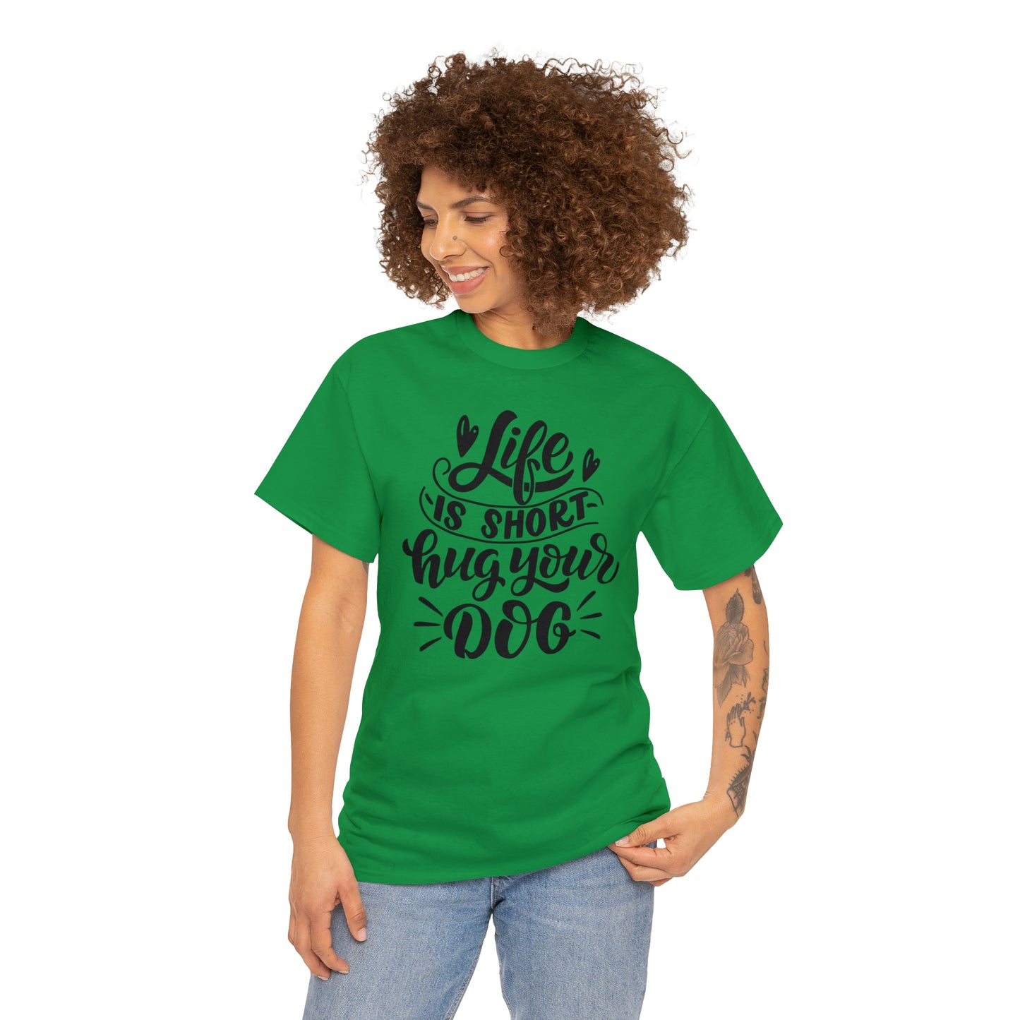 Life is Short Hug Your Dog Unisex Tee