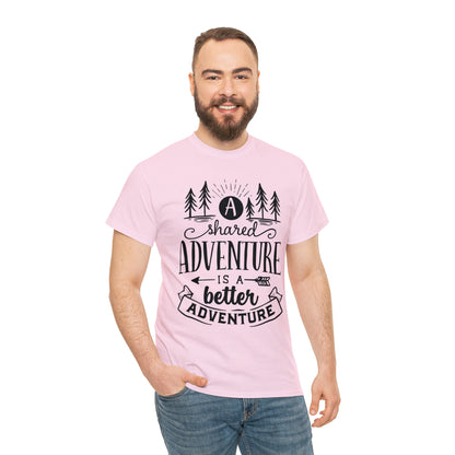 A Shared Adventure is a Better Adventure Tee