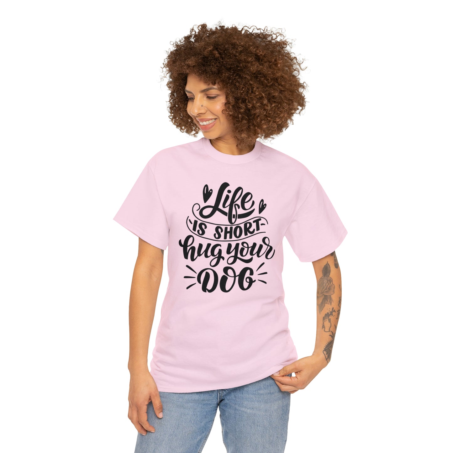 Life is Short Hug Your Dog Unisex Tee