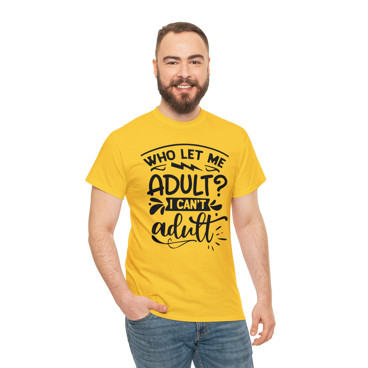 Who Let Me Adult? I Can't Adult Tee