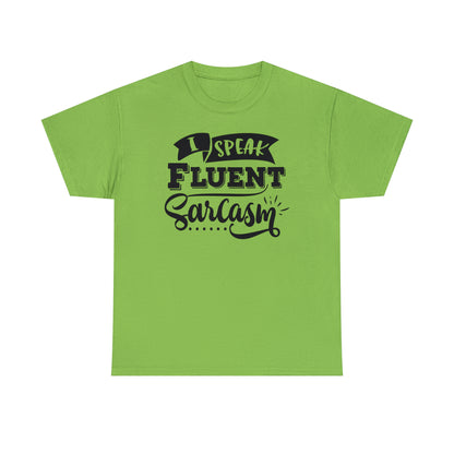 I Speak Fluent Sarcasm Tee