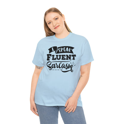 I Speak Fluent Sarcasm Tee