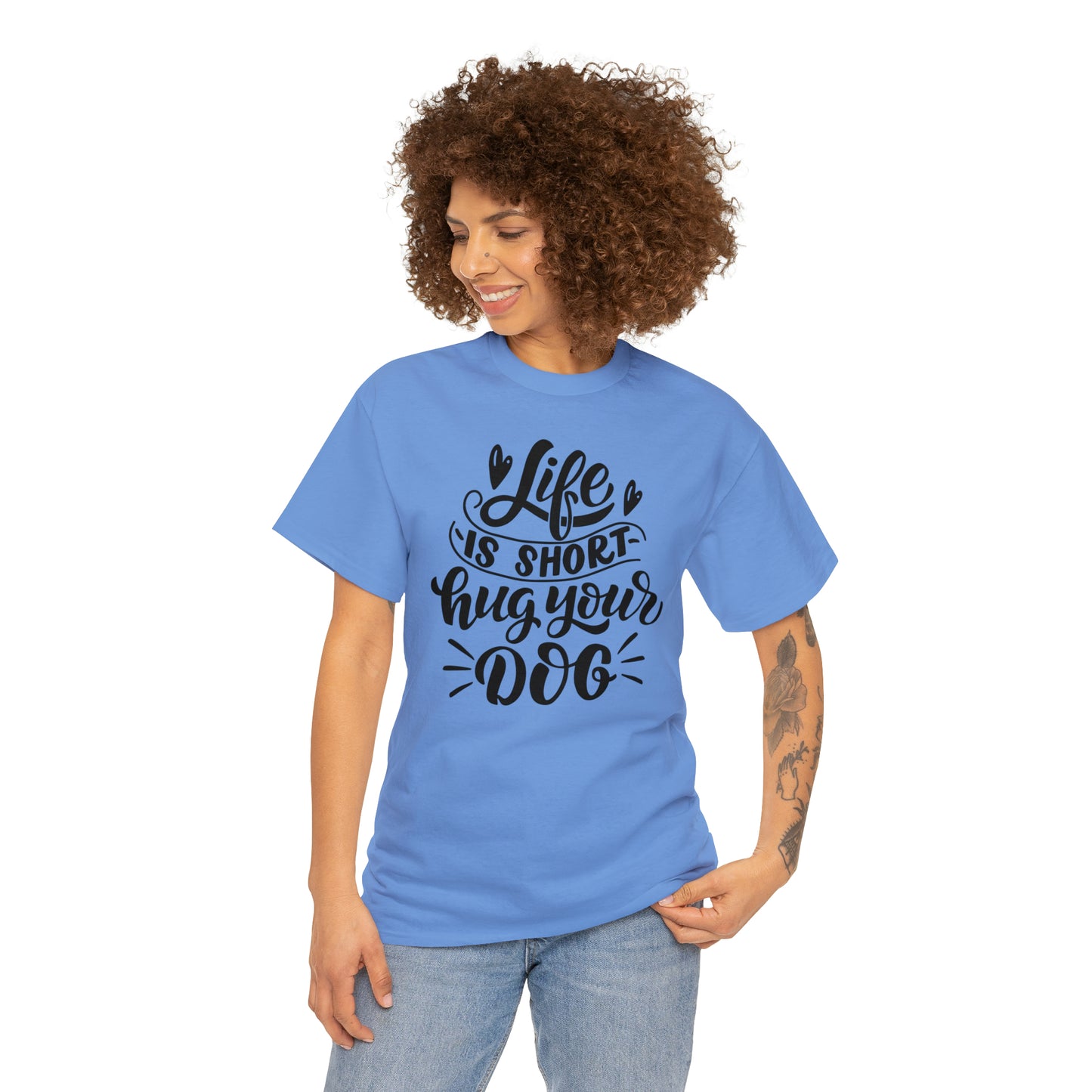 Life is Short Hug Your Dog Unisex Tee