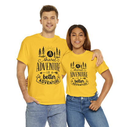 A Shared Adventure is a Better Adventure Tee