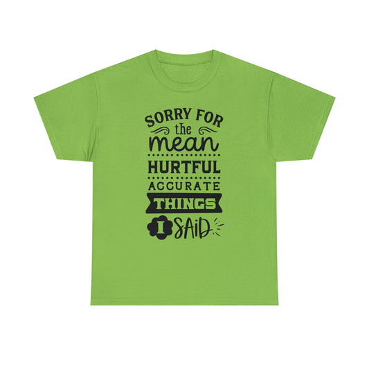 Sorry for the Hurtful Things Tee