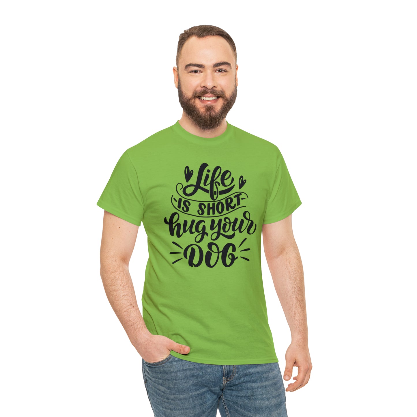 Life is Short Hug Your Dog Unisex Tee