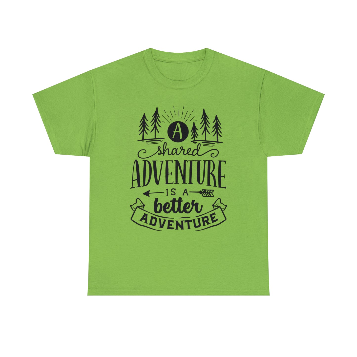 A Shared Adventure is a Better Adventure Tee