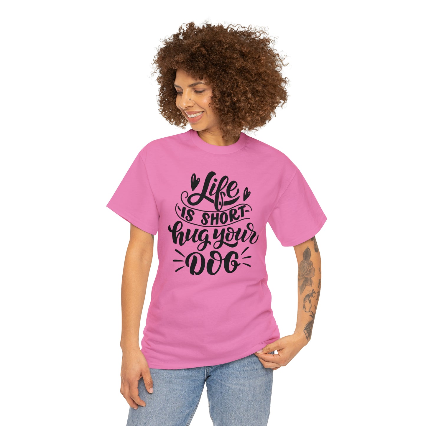 Life is Short Hug Your Dog Unisex Tee