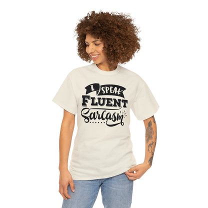 I Speak Fluent Sarcasm Tee