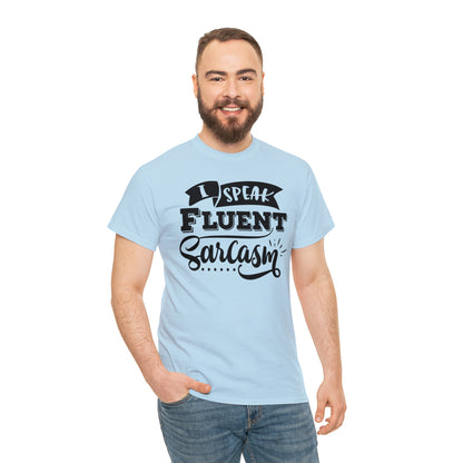 I Speak Fluent Sarcasm Tee